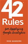 42 Rules for Applying Google Analytics